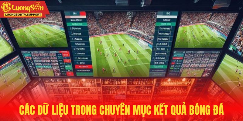 Các dữ liệu trong chuyên mục kết quả bóng đá